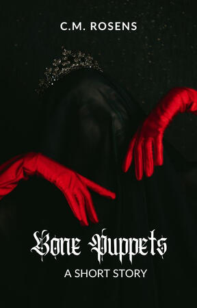 Bone Puppets cover - a short story by C.M. Rosens. A woman in a tiara, all veiled in black, lifts her limp, red-gloved hands in a gesture like she's caught mid-dance.